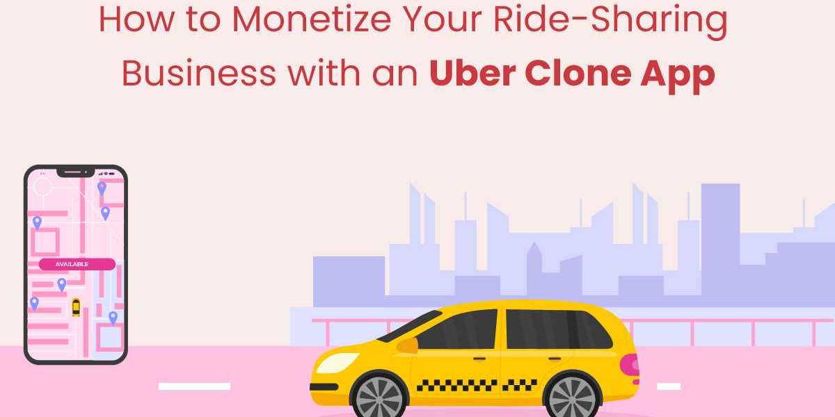 How to Monetize Your Ride-Sharing Business with an Uber Clone App