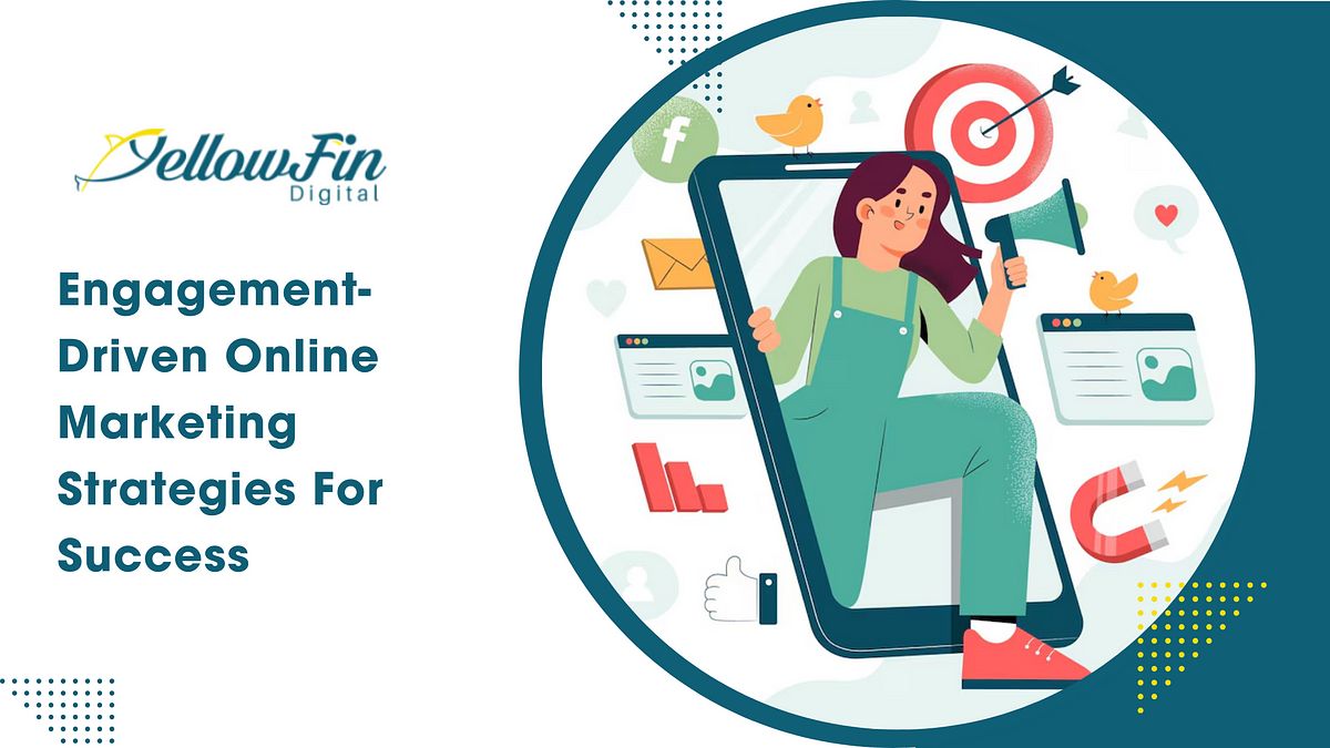 Engagement-Driven Online Marketing Strategies For Success | Medium