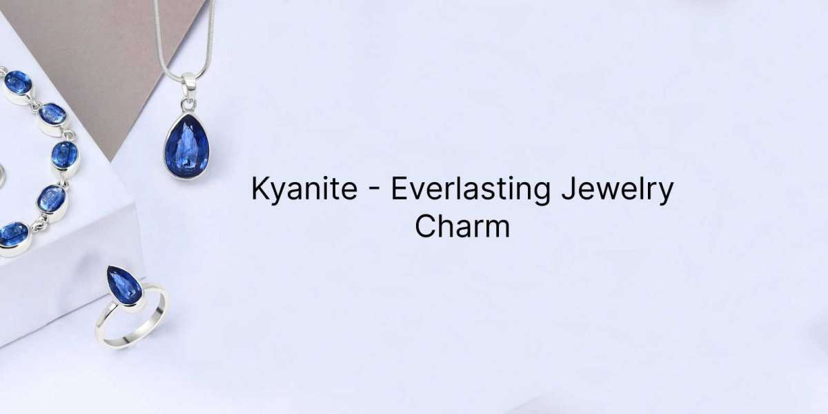 The Everlasting Temptation of Kyanite Jewelry