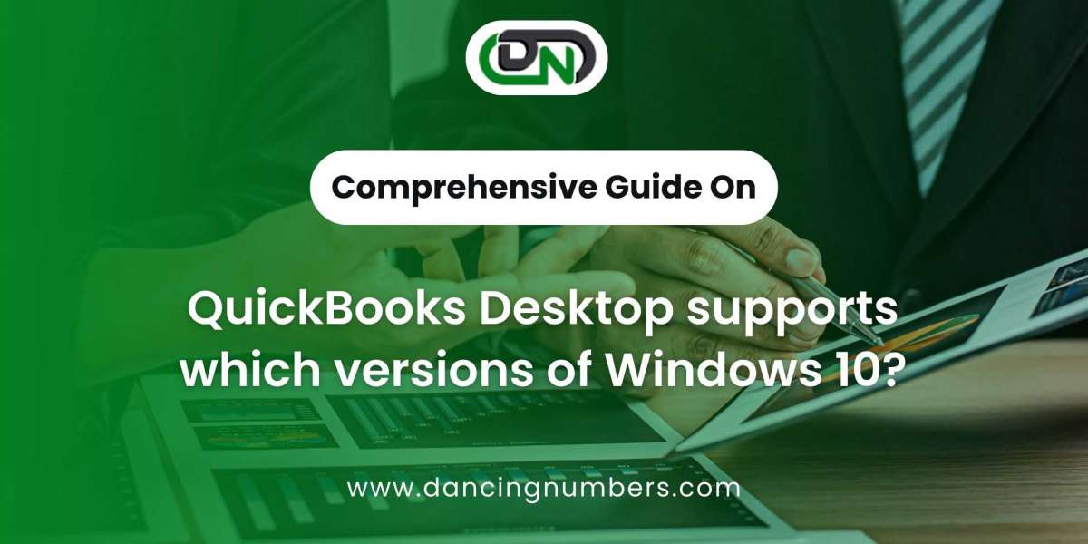 QuickBooks Desktop supports which versions of Windows 10?
