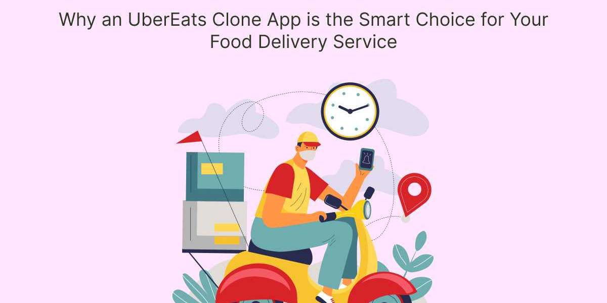 Why an UberEats Clone Script is the Smart Choice for Your Food Delivery Service
