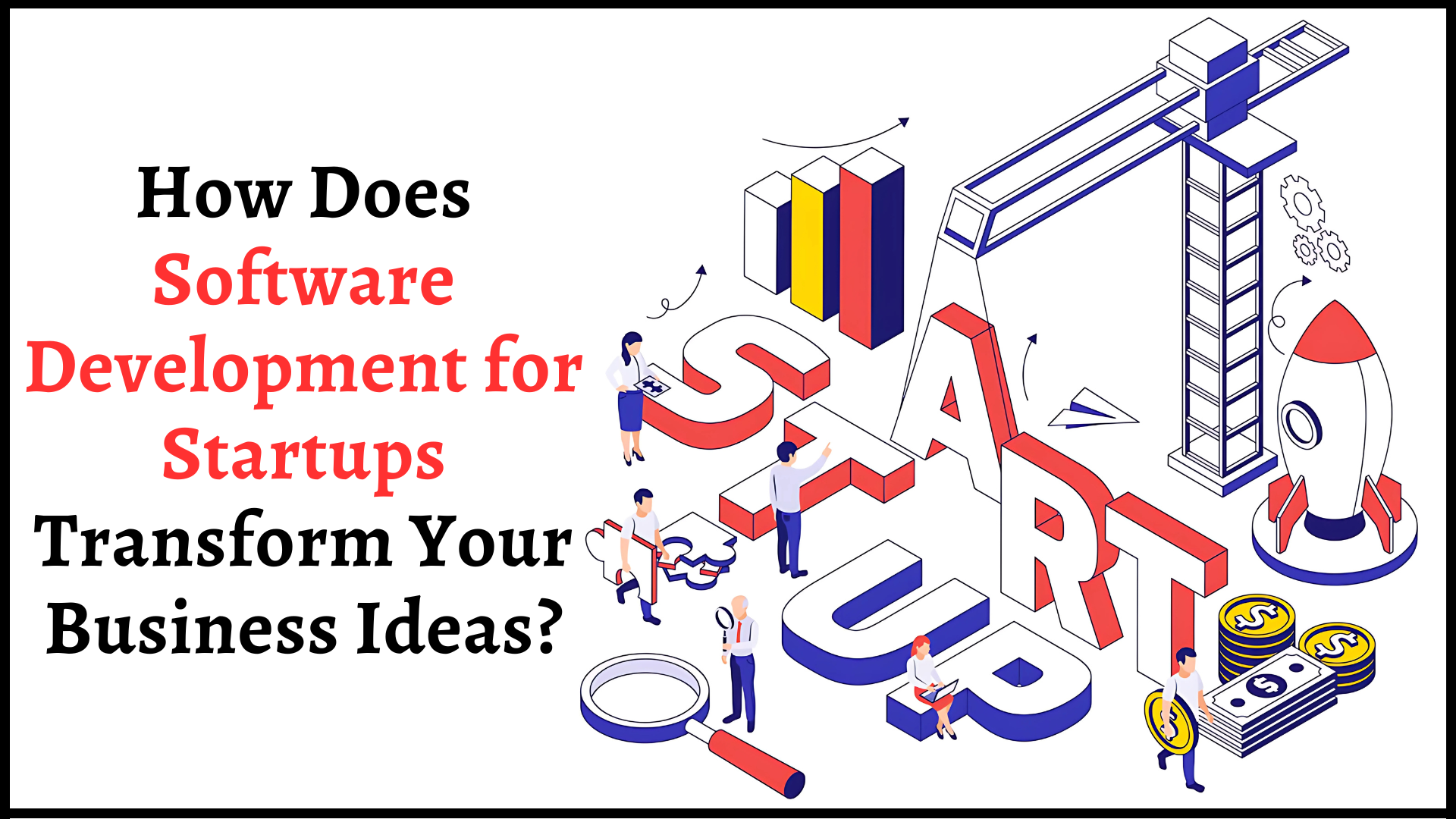 How Software Development for Startups Transforms Business?